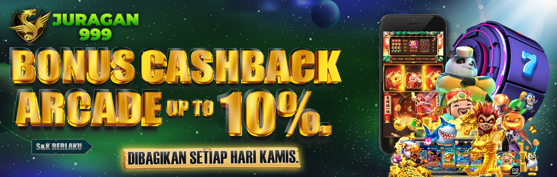 JURAGAN999 BONUS CASH BACK ARCADE UP TO 10%. DIBAGIKAN SETIAP HARI KAMIS. S&K BERLAKU.