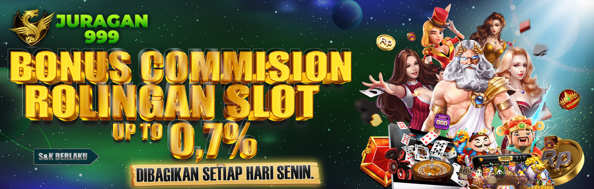 JURAGAN999 BONUS COMMISION / ROLINGAN SLOT UP TO 0,7% DIBAGIKAN SETIAP HARI SENIN. S&K BERLAKU.