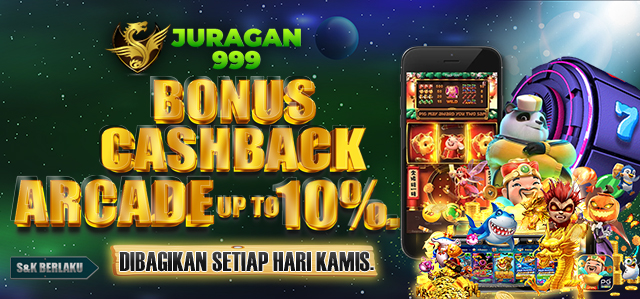 JURAGAN999 BONUS CASH BACK ARCADE UP TO 10%. DIBAGIKAN SETIAP HARI KAMIS. S&K BERLAKU.