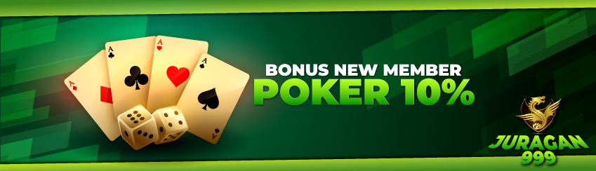 BONUS NEW MEMBER POKER 10%