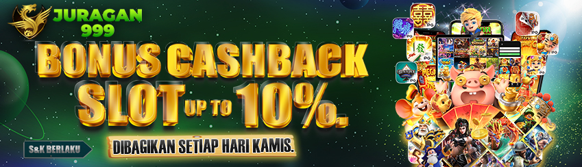 BONUS CASHBACK SLOT UP TO 10%. DIBAGIKAN SETIAP HARI KAMIS S&K BERLAKU.	