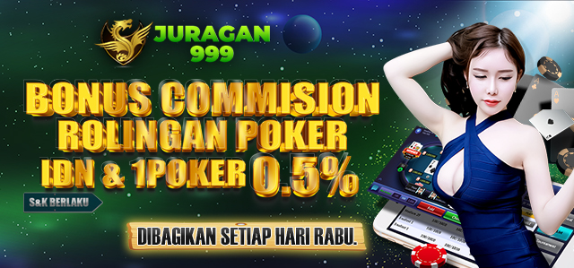 BONUS COMMISION / ROLINGAN POKER IDN & 1POKER 0.5% DIBAGIKAN SETIAP HARI RABU. S&K BERLAKU.